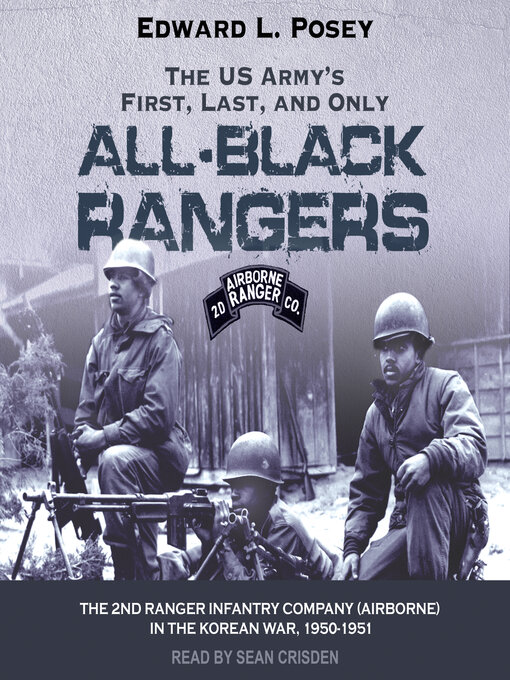 Title details for The US Army's First, Last, and Only All-Black Rangers by Edward L. Posey (Master Sergeant, Ret.) - Available